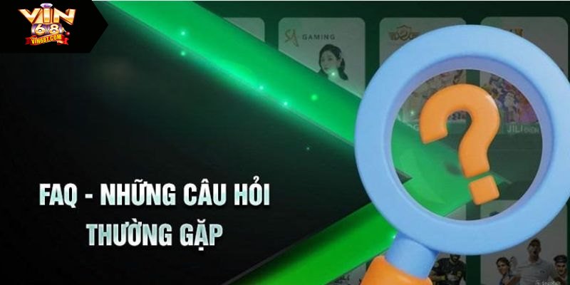 Giải đáp thắc mắc thường gặp khi chơi Vin68