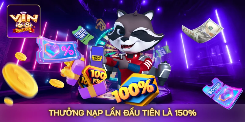 thưởng nạp 150% tại vin68